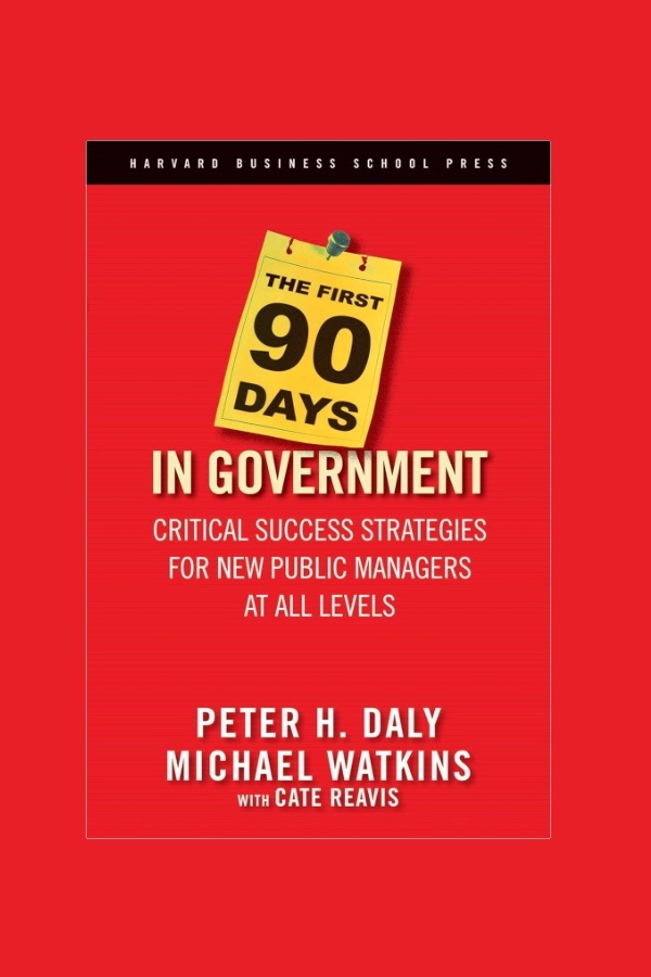 The First 90 Days in Government: Critical Success Strategies for New Public Managers at All Levels cover